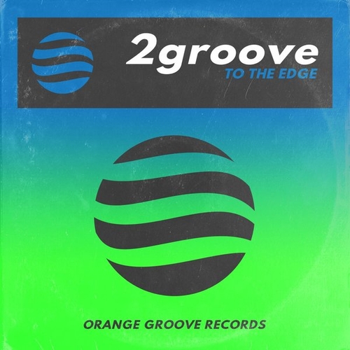 2groove - To The Edge [OGR207]